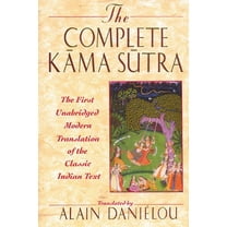 The Complete Kama Sutra: The First Unabridged Modern Translation of the Classic Indian Text, (Hardcover)