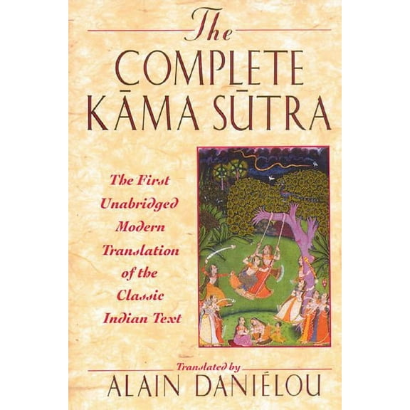 The Complete Kama Sutra: The First Unabridged Modern Translation of the Classic Indian Text, (Hardcover)