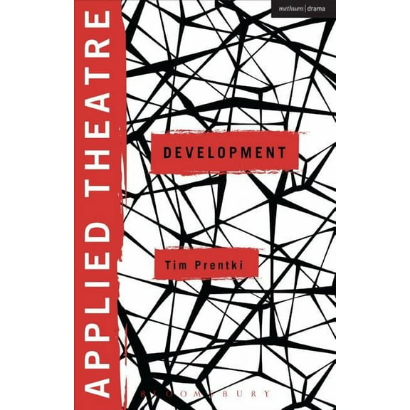 Applied Theatre Applied Theatre: Development, (Paperback)