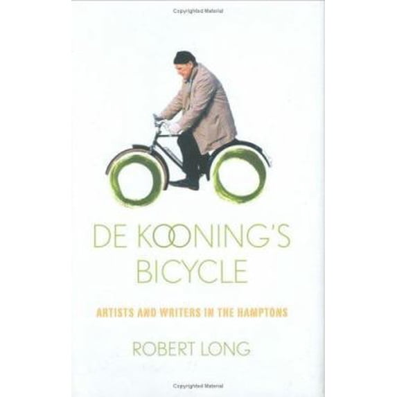 Pre-Owned De Kooning's Bicycle: Artists and Writers in the Hamptons (Hardcover) 0374165386 9780374165383