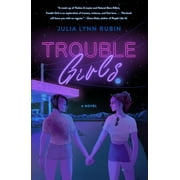 Trouble Girls : A Novel (Paperback)