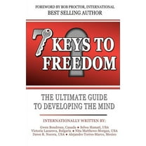 7 Keys To Freedom: The Ultimate Guide To Developing The Mind (Paperback)