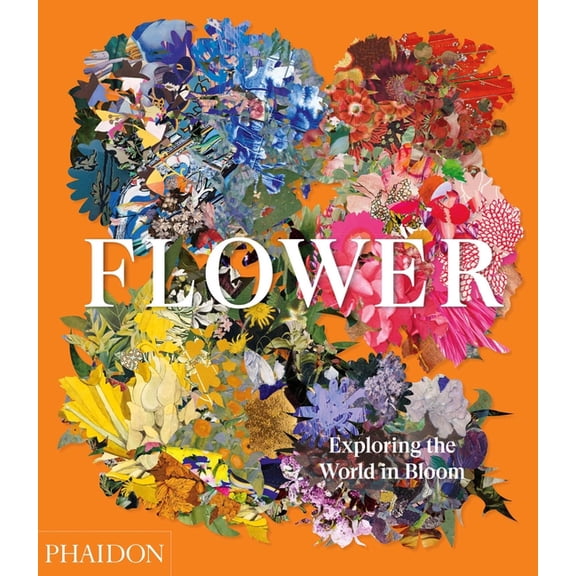 Flower: Exploring the World in Bloom, (Hardcover)