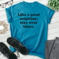 thumbnail image 2 of Like A Good Neighbor Stay Over There Shirt, Unisex Women's Men's Shirt, Antisocial Shirt, Ant-social Shirt, Heather Blue, Small, 2 of 6