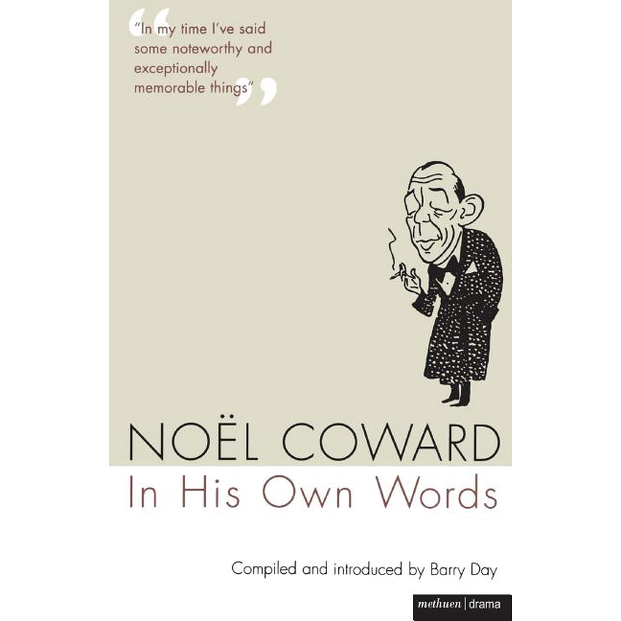 Methuen Drama Modern Plays Noel Coward in His Own Words (Paperback)