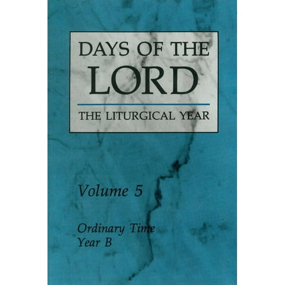 Days of the Lord: Days of the Lord: Volume 5 : Ordinary Time, Year B (Series #5) (Paperback)