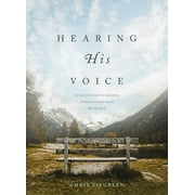 Hearing His Voice: 90 Devotions to Deepen Your Connection with God (Hardcover)