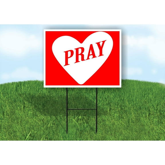 Double Sided Sign PRAY RED WHITE HEART Yard Sign ROAD SIGN with Stand
