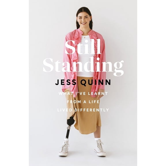 Still Standing: What I've Learnt from a Life Lived Differently, (Paperback)