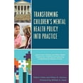 thumbnail image 1 of Transforming Children's Mental Health Policy into Practice: Lessons from Virginia and Other States' Experiences Creating and Sustaining Comprehensive Systems of Care, 1 of 2