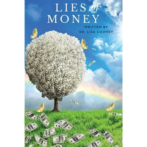 The Lies of Money: Who Are You Being, (Paperback)