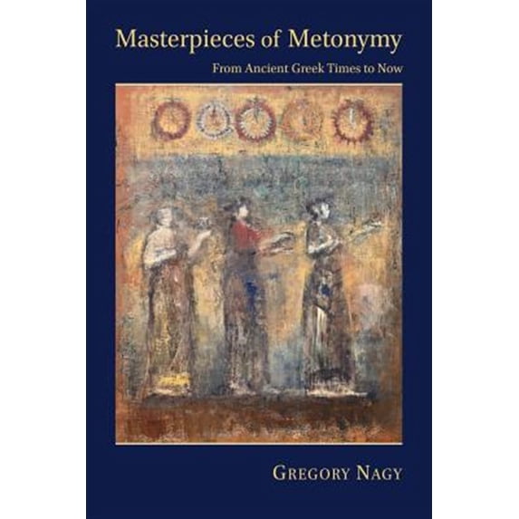 Pre-Owned Hellenic Studies: Masterpieces of Metonymy: From Ancient Greek Times to Now (Paperback)