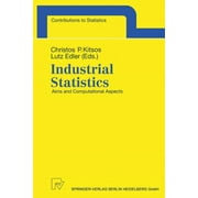 Contributions to Statistics: Industrial Statistics: Aims and Computational Aspects. Proceedings of the Satellite Conference to the 51st Session of the International Statistical Institute (Isi), Athens