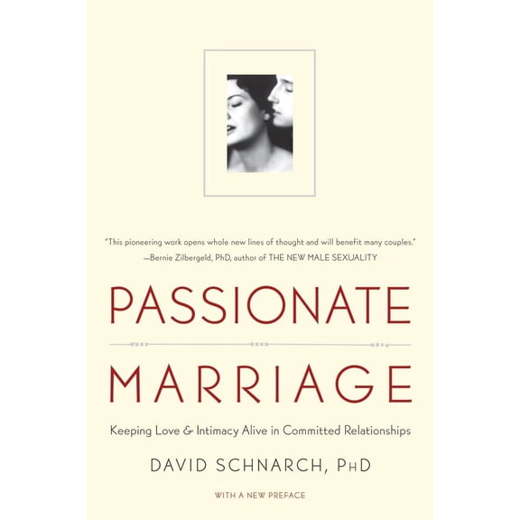 Pre-Owned Passionate Marriage: Love, Sex, and Intimacy in Emotionally Committed Relationships (Paperback) 0393334279 9780393334272