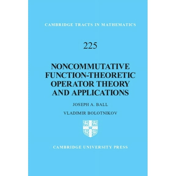 Cambridge Tracts in Mathematics Noncommutative Function-Theoretic Operator Theory and Applications, Book 225, (Hardcover)
