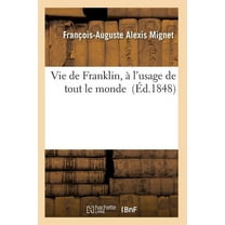 Sciences: Vie de Franklin, À l'Usage de Tout Le Monde (Paperback)