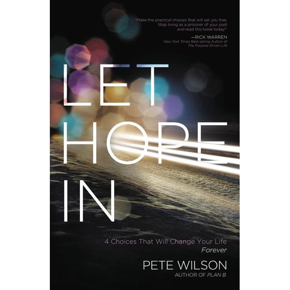 Let Hope in: 4 Choices That Will Change Your Life Forever, (Paperback)