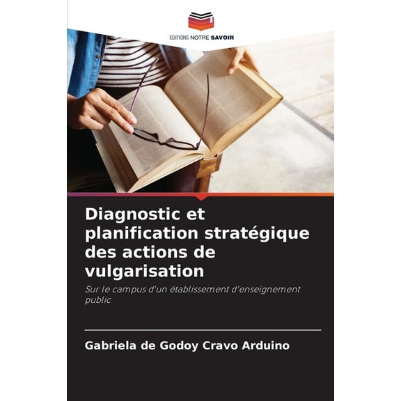Diagnostic et planification stratÃ©gique des actions de vulgarisation, (Paperback)