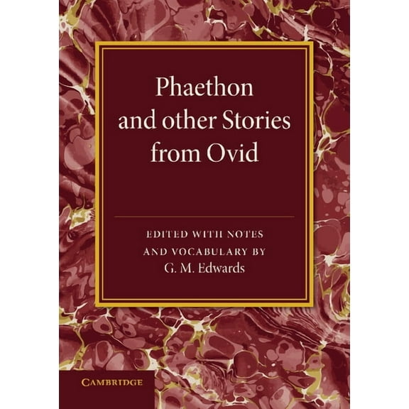 Cambridge Elementary Classics: Latin Phaethon and Other Stories from Ovid, (Paperback)