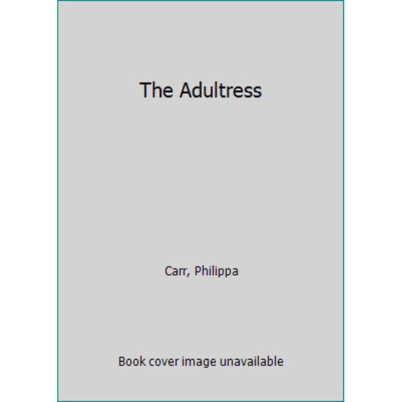 Pre-Owned The Adultress (Hardcover) 0399126805 9780399126802