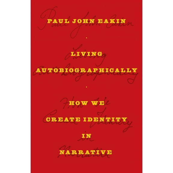 Living Autobiographically: How We Create Identity in Narrative, (Paperback)
