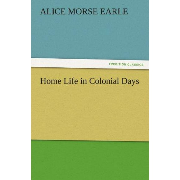 Home Life in Colonial Days