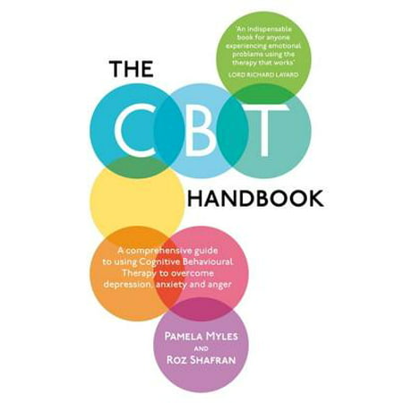 The CBT Handbook: A Comprehensive Guide to Using CBT to Overcome Depression Anxiety Stress Low Self-Esteem and Anger (Best Medicine For Stress Anxiety And Depression)