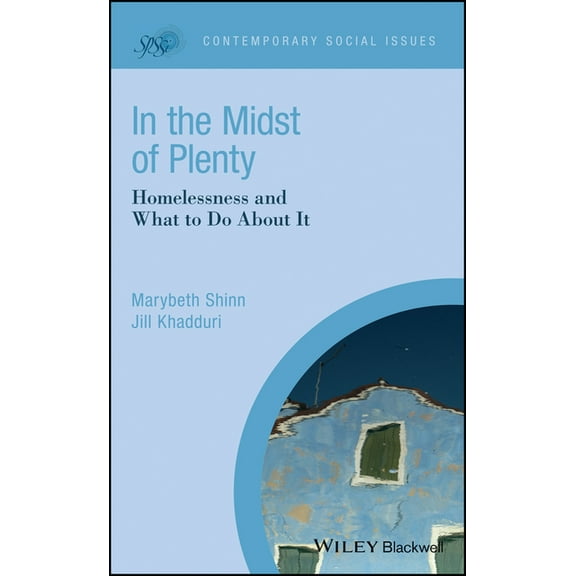 Contemporary Social Issues In the Midst of Plenty: Homelessness and What to Do about It, (Hardcover)