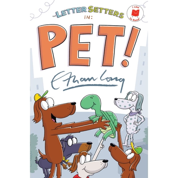 I Like to Read The Letter Setters in Pet!, (Hardcover)