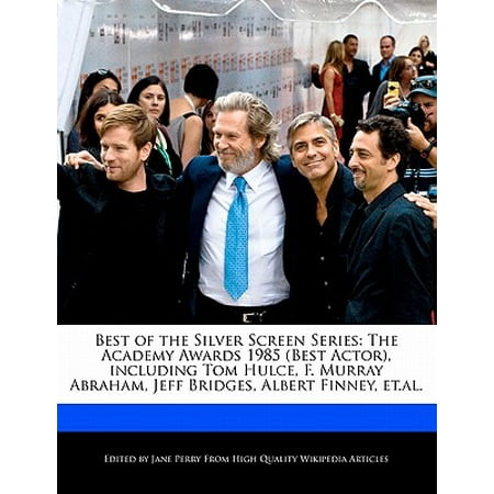 Best of the Silver Screen Series : The Academy Awards 1985 (Best Actor), Including Tom Hulce, F. Murray Abraham, Jeff Bridges, Albert Finney,
