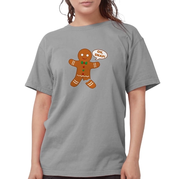 CafePress - Oh Snap Gingerbread Ma Womens Comfort Colors Shirt - Womens Comfort Colors® Shirt