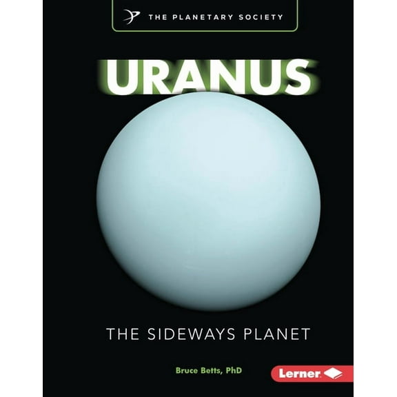 Exploring Our Solar System with the Plan Uranus: The Sideways Planet, (Hardcover)