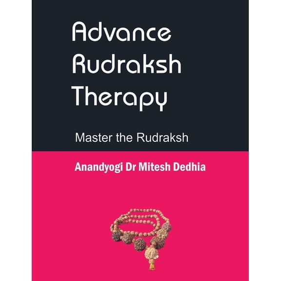 Advance Rudraksh Therapy: Master the Rudraksh, (Paperback)