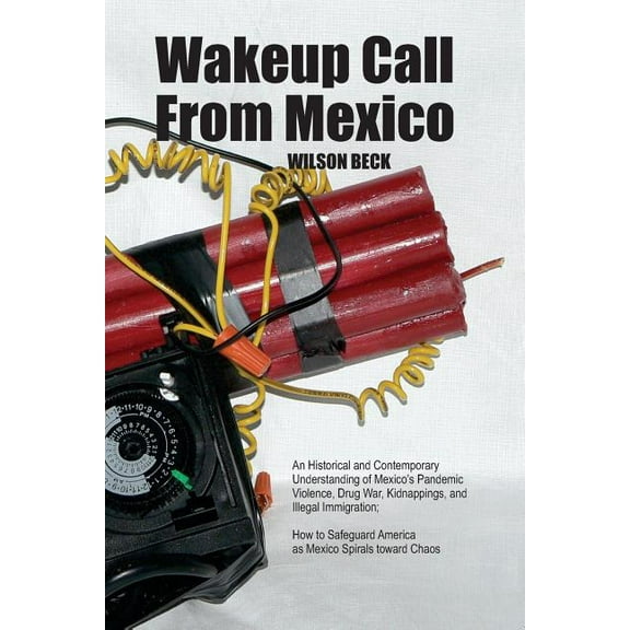 Wakeup Call From Mexico  Paperback  Wilson Beck