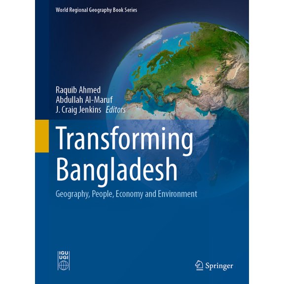 World Regional Geography Book Transforming Bangladesh: Geography, People, Economy and Environment, (Hardcover)