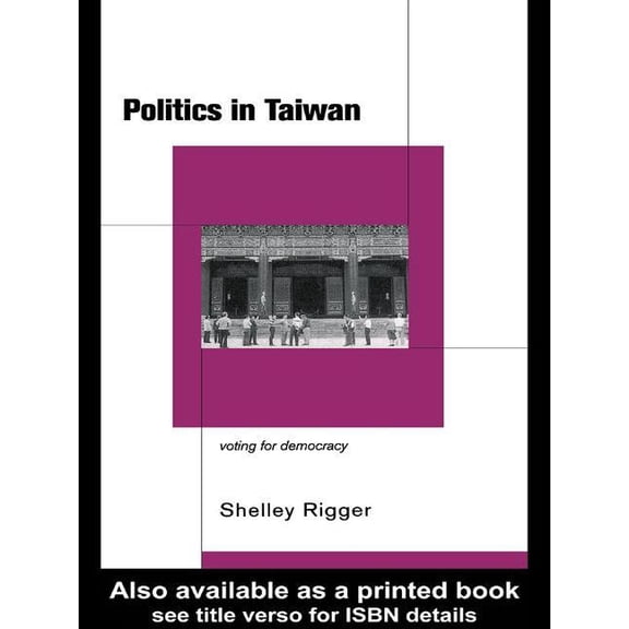 Politics in Taiwan: Voting for Reform, (Hardcover)