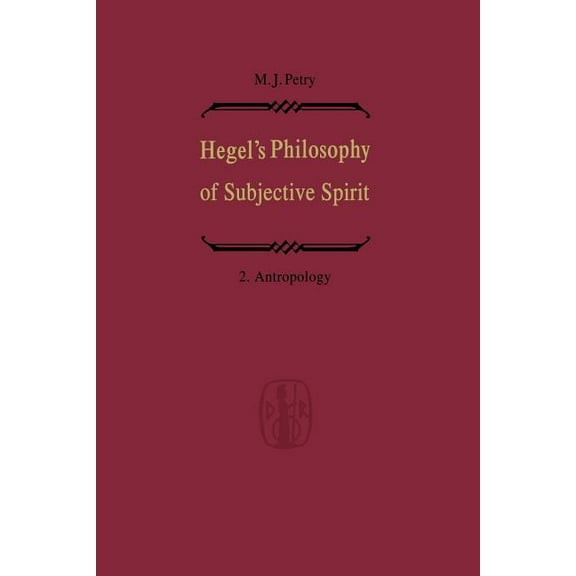 Hegel's Philosophy of Subjective Spirit / Hegels Philosophie Des Subjektiven Geistes: Volume 2 Anthropology / Band 2 Ant, (Paperback)