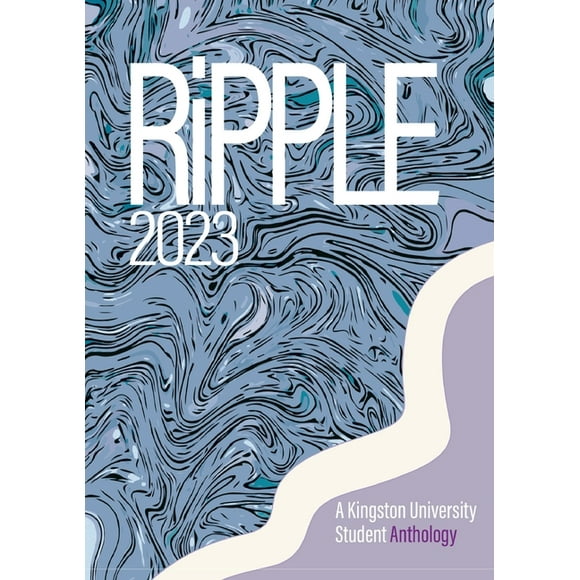 RiPPLE 2023 : A Kingston University Student Anthology (Edition 19) (Paperback)