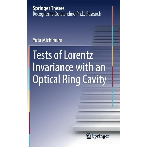 Springer Theses Tests of Lorentz Invariance with an Optical Ring Cavity, (Hardcover)