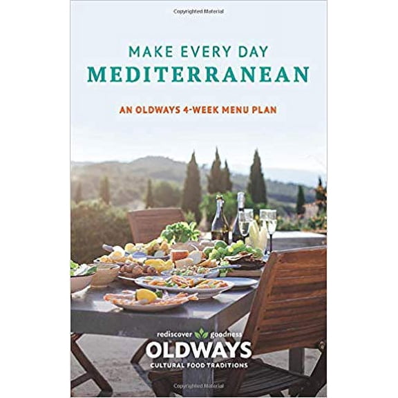 Make Every Day Mediterranean: An...by Oldways PAPERBACK 2019