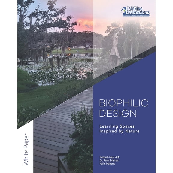 Biophilic Design: Learning Spaces Inspired by Nature, (Paperback)