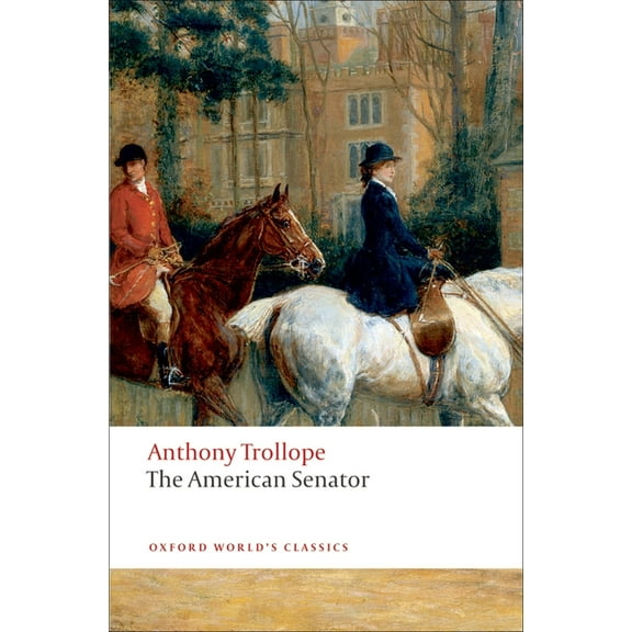 Oxford World's Classics The American Senator, (Paperback)