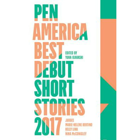 PEN America Best Debut Short Stories 2017 - eBook (Best Debut Novels 2019)