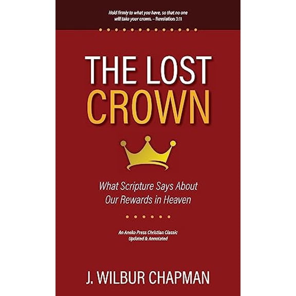 Pre-Owned The Lost Crown: What Scripture Says About Our Rewards in Heaven (Paperback) 1622459288 9781622459285