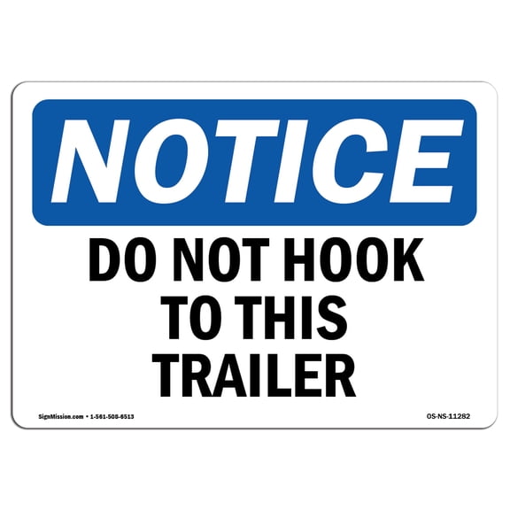 OSHA Notice Sign - Do Not Hook To This Trailer | Plastic Sign | Protect Your Business, Construction Site, Warehouse & Shop Area | Made in the USA