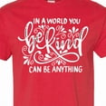 thumbnail image 4 of Inktastic Inspirational Quote in a World You Can Be Anything Be Kind T-Shirt, 4 of 5