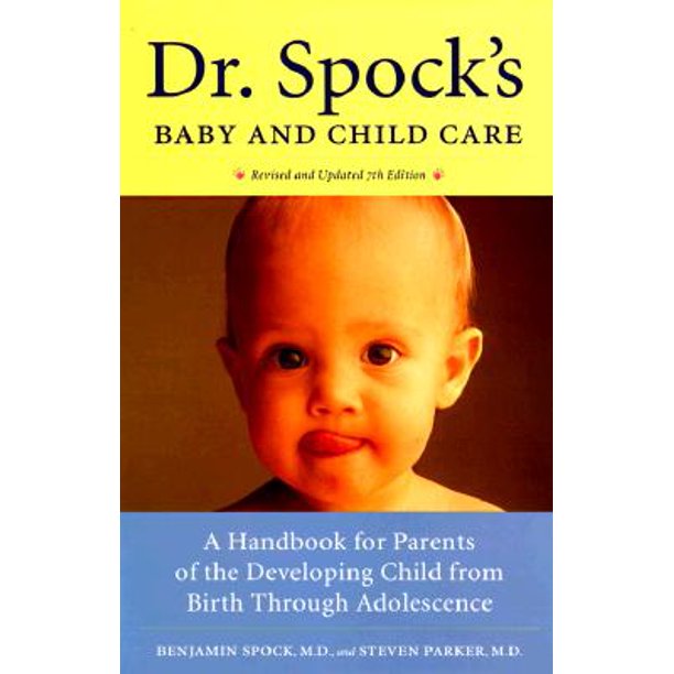Dr. Spock's Baby and Child Care A Handbook for Parents of the