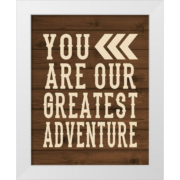 Robinson, Tamara 20x24 White Modern Wood Framed Museum Art Print Titled - You Are Our Greatest Adventure