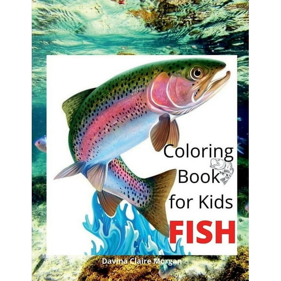 Fish Coloring Book for Kids: Beautiful and Unique Coloring Pages with a variety of Fish for Kids Ages 4 and Up Activity , (Paperback)