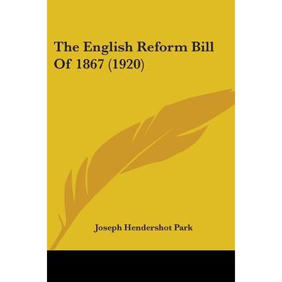 The English Reform Bill of 1867 (1920) Paperback